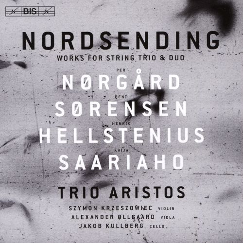 Trio Aristos / Nordsending // Bent Sørensen / Per Nørgård / Kaija Saariaho / Henrik Hellstenius