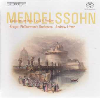 Felix Mendelssohn / Symphonies 1 & 4 / Bergen Philharmonic Orchestra / Andrew Litton SACD