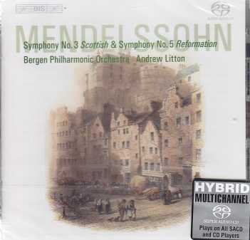 Felix Mendelssohn / Symphonies 3 & 5 / Bergen Philharmonic Orchestra / Andrew Litton SACD