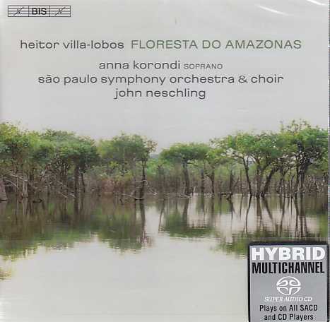 Heitor Villa-Lobos / Floresta do Amazonas // Anna Korondi / Sao Paulo Symphony Orchestra & Choir / John Neschling