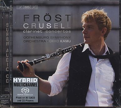 Bernhard Henrik Crusell / Clarinet Concertos / Martin Fröst / Gothenburg SO / Okko Kamu