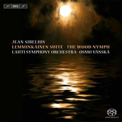 Jean Sibelius / Lemminkäinen Suite / The Wood-Nymph // Lahti Symphony Orchestra / Osmo Vänskä