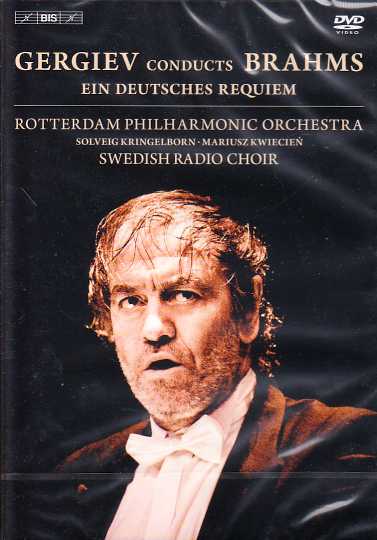 Johannes Brahms / Ein Deutsches Requiem / Solveig Kringelborn / Mariusz Kwiecien / Rotterdam Philharmonic Orchestra / Valery Gergiev DVD