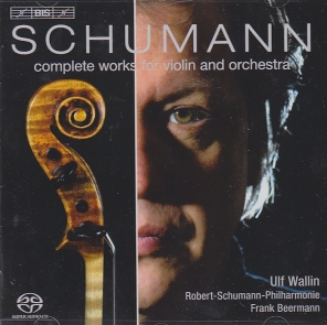 Robert Schumann / Works for Violin and Orchestra (Complete) / Ulf Wallin / Robert-Schumann-Philharmonie / Frank Beermann SACD