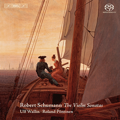 Robert Schumann / Violin Sonatas (Complete) // Ulf Wallin / Roland Pöntinen