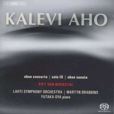 Kalevi Aho / Oboe Concerto / Solo IX / Oboe Sonata // Piet van Bockstal / Yutaka Oya / Lahti Symphony Orchestra / Martyn Brabbins