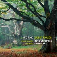 Antonín Dvorák / Silent Woods: Music for Cello and Piano // Christian Poltéra / Kathryn Stott