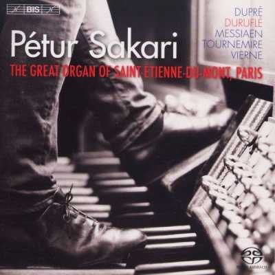 Pétur Sakari / French Organ Music // Charles Tournemire / Louis Vierne / Olivier Messiaen / Marcel Dupré / Maurice Duruflé