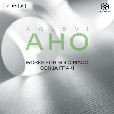 Kalevi Aho / Works for Solo Piano // Sonja Fräki