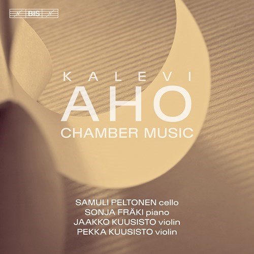 Kalevi Aho / Chamber Music // Pekka Kuusisto / Samuli Peltonen / Sonja Fräki