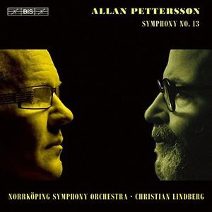 Allan Pettersson / Symphony no. 13 // Norrköping Symphony Orchestra / Christian Lindberg