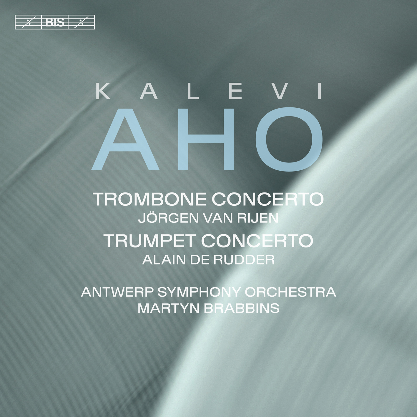 Kalevi Aho / Trombone Concerto / Trumpet Concerto // Jörgen van Rijen / Alain De Rudder / Antwerp Symphony Orchestra / Martyn Brabbins