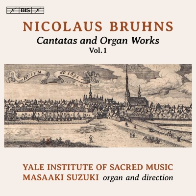 Nicolaus Bruhms / Cantatas and Organ Works vol. 1 // Yale Institute of Sacred Music / Masaaki Suzuki