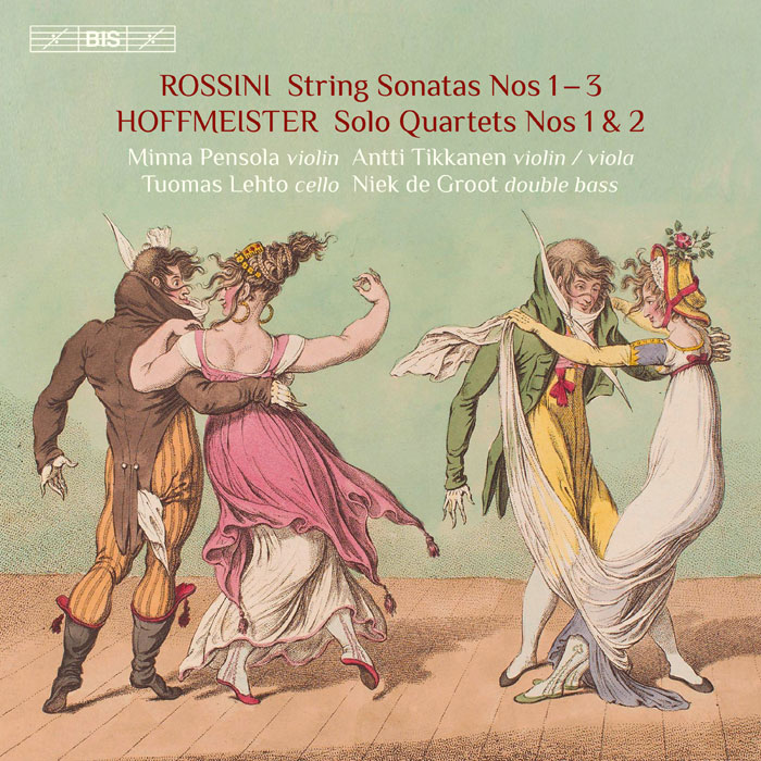 Gioachino Rossini / String Sonatas 1-3 / Franz Anton Hoffmeister / Solo Quartets Nos 1-2 // Minna Pensola / Antti Tikkanen / Tuomas Lehto / Niek de Groot