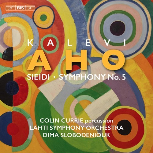 Kalevi Aho / Sieidi / Symphony no. 5 // Colin Currie / Lahti Symphony Orchestra / Dima Slobodeniouk