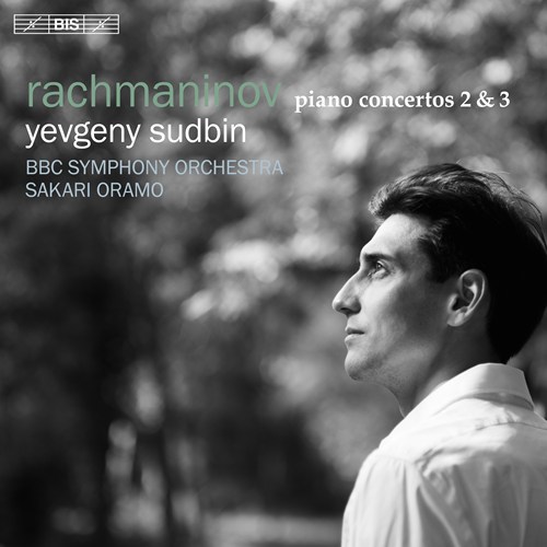 Sergei Rachmaninov / Piano Concertos 2 & 3 // Yevgeni Sudbin / BBC Symphony Orchestra / Sakari Oramo