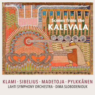 Lahti Symphony Orchestra / Scenes from the Kalevala // Uuno Klami / Jean Sibelius / Leevi Madetoja / Tauno Pylkkänen