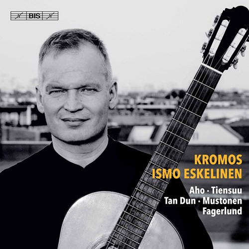 Ismo Eskelinen / Kromos // Kalevi Aho / Timo Alakotila / Jukka Tiensuu / Tan Dun / Olli Mustonen / Sebastian Fagerlund