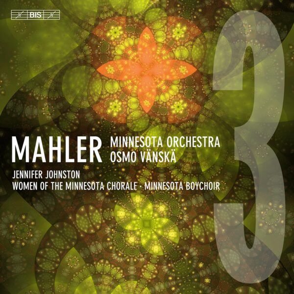 Gustav Mahler / Symphony no. 3 // Jennifer Johnston / Minnesota Chorale / Minnesota Orchestra / Osmo Vänskä