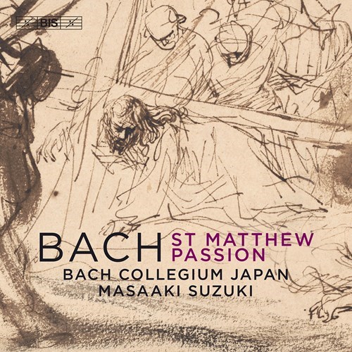 J.S. Bach / Matthäus-Passion (St. Matthew Passion) // Benjamin Bruns / Damien Guillon / Christian Immler / Carolyn Sampson / Makoto Sakurada / Toru Kaku / Bach Collegium Japan / Masaaki Suzuki