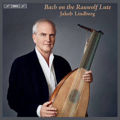 J.S. Bach / Bach on the Rauwolf Lute // Jakob Lindberg