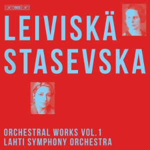 Helvi Leiviskä / Orchestral Works Vol. 1 / Lahti Symphony Orchestra / Dalia Stasevska