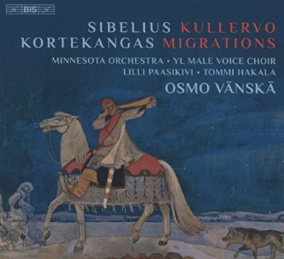 Jean Sibelius / Kullervo / Olli Kortekangas / Migrations // Lilli Paasikivi / Tommi Hakala / YL Male Voice Choir / Minnesota Orchestra / Osmo Vänskä