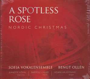 Sofia Vokalensemble / A Spotless Rose: Nordic Christmas