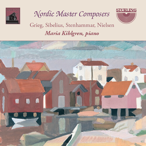 Maria Kihlgren / Nordic Master Composers // Edvard Grieg / Jean Sibelius / Wilhelm Stenhammar / Carl Nielsen