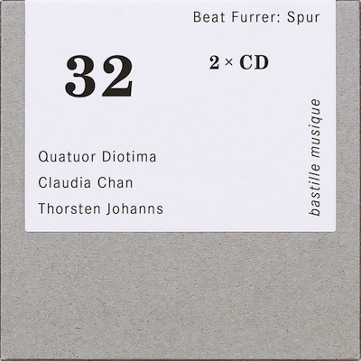 Beat Furrer / Spur // Quatuor Diotima / Claudia Chan / Thorsten Johanns