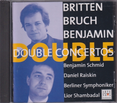Benjamin Britten / Max Bruch / Arthur Benjamin / Double Concertos / KÄYTETTY CD // Benjamin Schmid / Daniel Raiskin / Berliner Symphoniker / Lior Shambadal