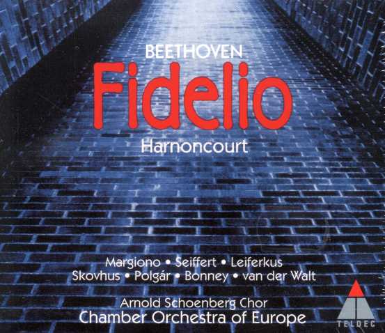 Ludwig van Beethoven / Fidelio / Charlotte Margiono / Peter Seiffert / Sergei Leiferkus / Chamber Orchestra of Europe / Nikolaus Harnoncourt