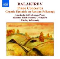 Mily Balakirev / Piano Concertos / Grande Fantaisie / Anastasia Seifetdinova / Russian PO / Dmitri Yablonsky