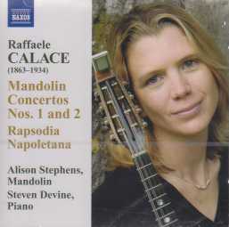 Raffaele Calace / Mandolin Concertos Nos.1 & 2 / Rapsodia Napoletana / Alison Stephens / Steven Devine