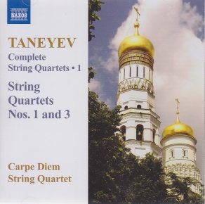 Sergey Ivanovich Taneyev / Complete String Quartets Vol 1 / Carpe Diem String Quartet