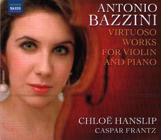 Antonio Bazzini / Virtuoso Works for Violin and Piano // Chloë Hanslip / Caspar Frantz