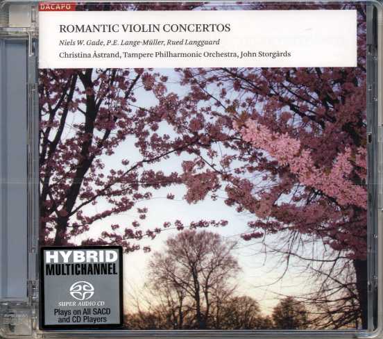 Niels W. Gade / Peter Lange-Müller / Rued Langgaard / Romantic Violin Concertos // Christina Åstrand / Tampere Philharmonic Orchestra / John Storgårds
