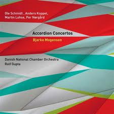 Per Nørgård / Ole Schmidt / Anders Koppel / Martin Lohse / Accordion Concertos // Bjarke Mogensen / Danish National Chamber Orchestra / Rolf Gupta