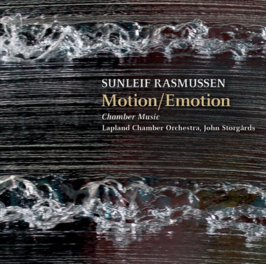 Sunleif Rasmussen / Motion/Emotion - Chamber Music // Lapland Chamber Orchestra / John Storgårds