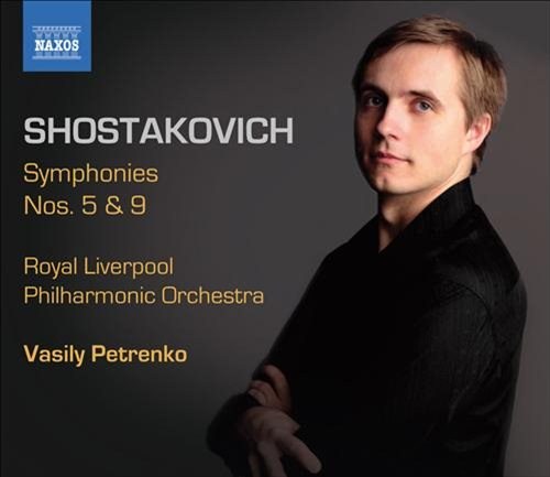 Dmitri Shostakovich / Symphonies 5 & 9 // Royal Liverpool Philharmonic Orchestra / Vasily Petrenko