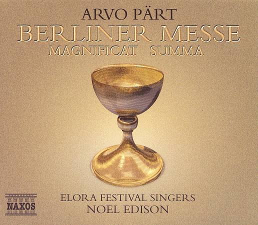 Arvo Pärt / Berliner Messe / Magnificat Summa / Jurgen Petrenko / Elora Festival Singers and Orchestra / Noel Edison