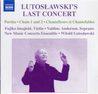 Witold Lutoslawski / Lutoslawski's Last Concert / New Music Concerts Ensemble / Witold Lutoslawski