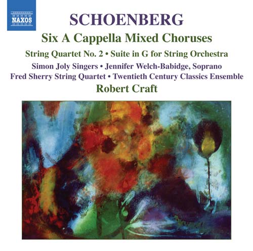 Arnold Schoenberg / Six a cappella choruses / String Quartet no. 2 / Suite in G / Robert Craft