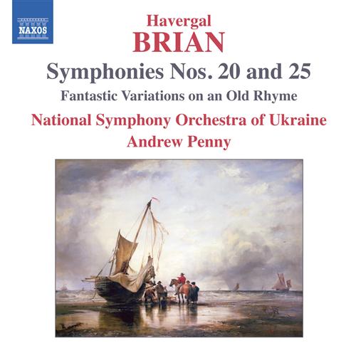 Havergal Brian / Symphonies 20 & 25 / Ukraine NSO / Andrew Penny