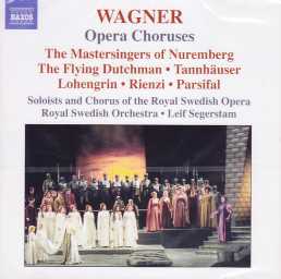 Richard Wagner / Opera Choruses / Swedish Opera / Leif Segerstam