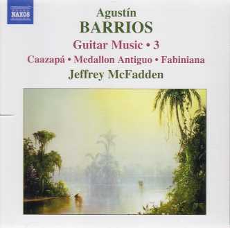 Agustín Barrios Mangoré / Guitar Music Vol. 3 / Jeffrey Mc Fadden