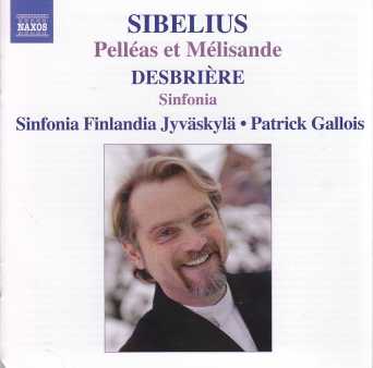 Jean Sibelius / Pelléas & Mélisande / Jacques Desbrière / Sinfonia / Sinfonia Finlandia Jyväskylä / Patrick Gallois