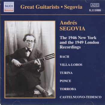 Andrés Segovia plays Bach, Villa-Lobos, Turina, Ponce, Torroba, Castelnuovo-Tedesco
