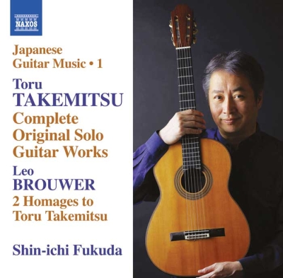 Toru Takemitsu / Complete Original Solo Guitar Works / Leo Brouwer / Homages to Toru Takemitsu // Shinichi Fukuda