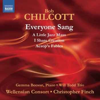 Bob Chilcott / A Little Jazz Mass / Aesop's Fables // Wellensian Consort